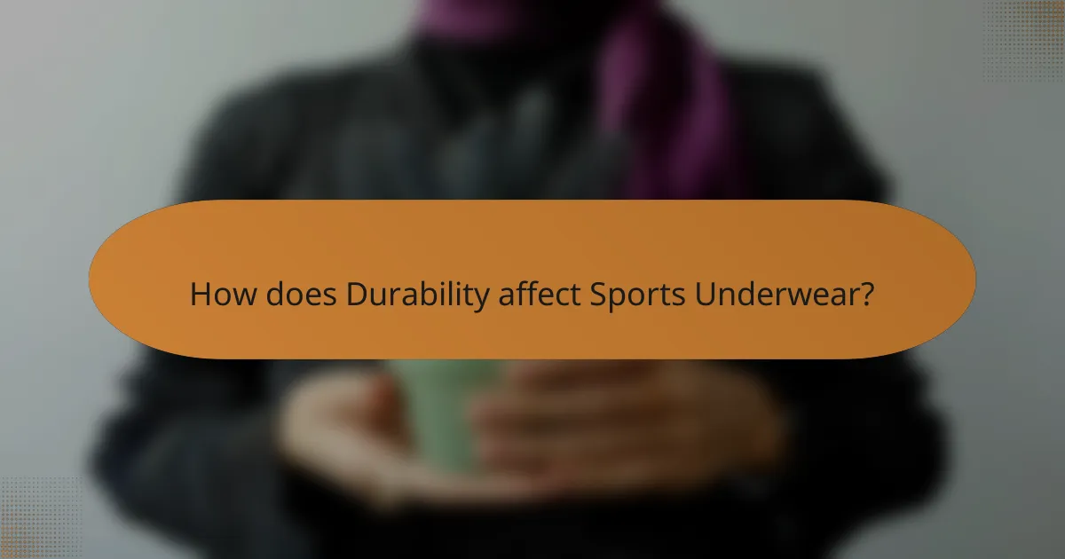 How does Durability affect Sports Underwear?