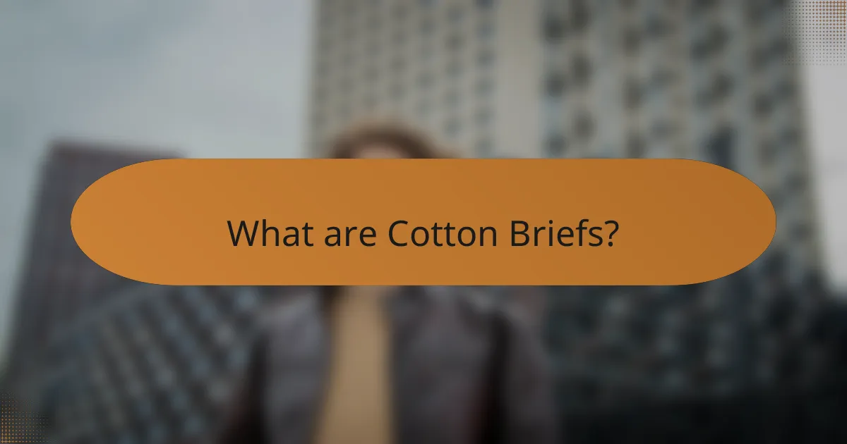 What are Cotton Briefs?