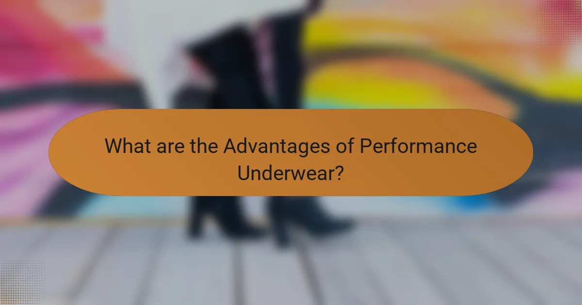 What are the Advantages of Performance Underwear?