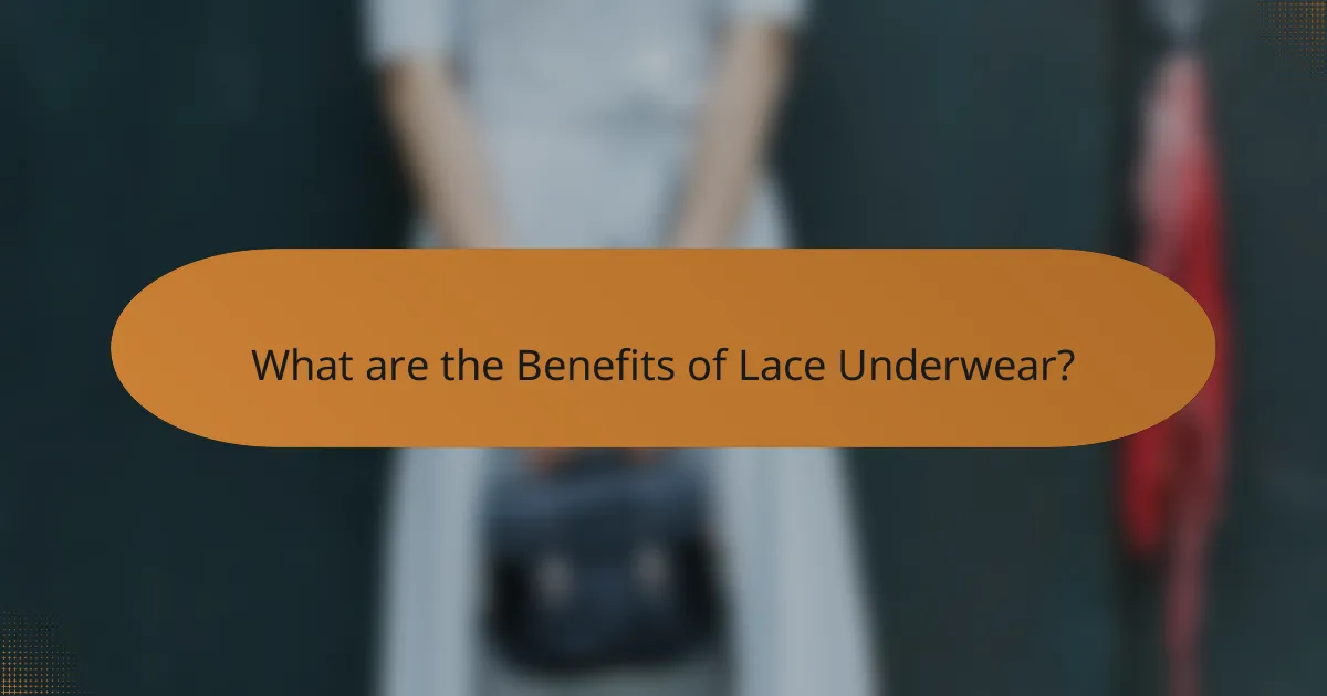 What are the Benefits of Lace Underwear?