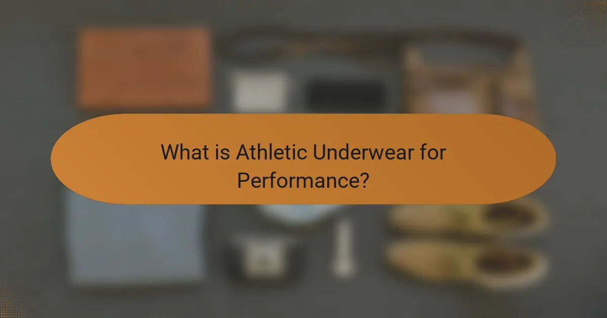 What is Athletic Underwear for Performance?