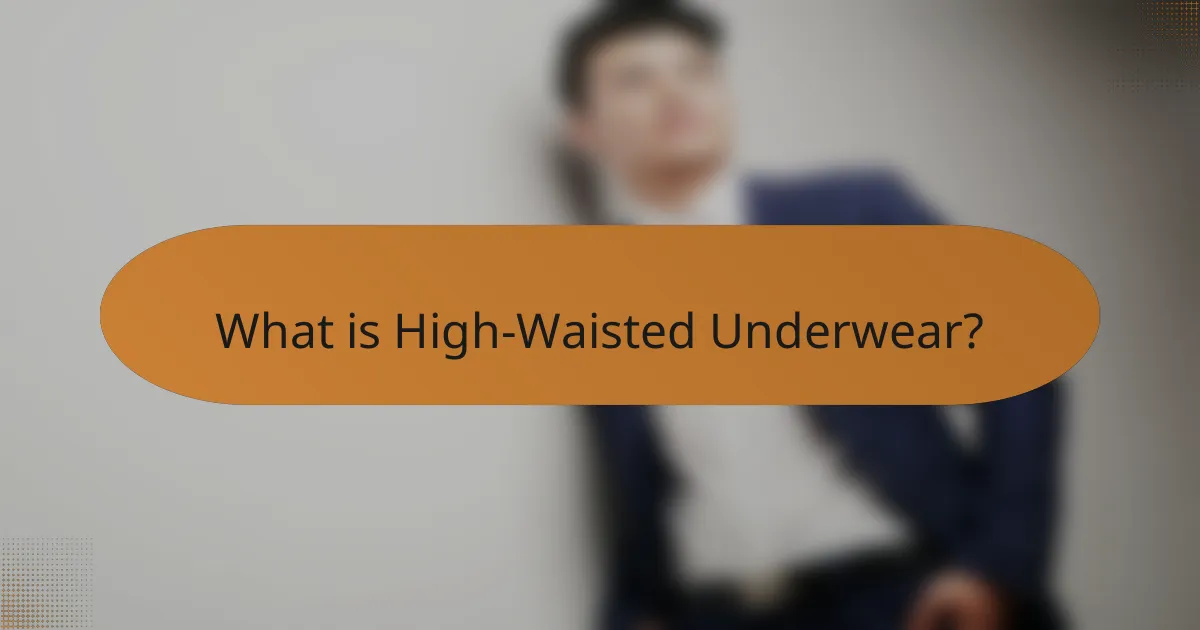 What is High-Waisted Underwear?
