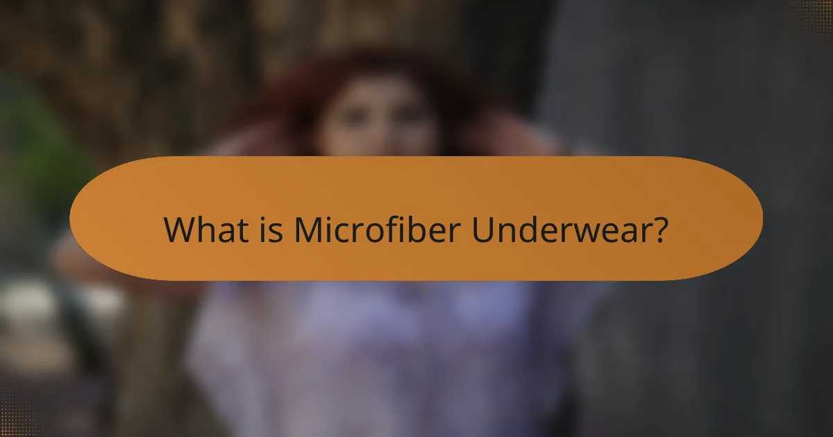 What is Microfiber Underwear?
