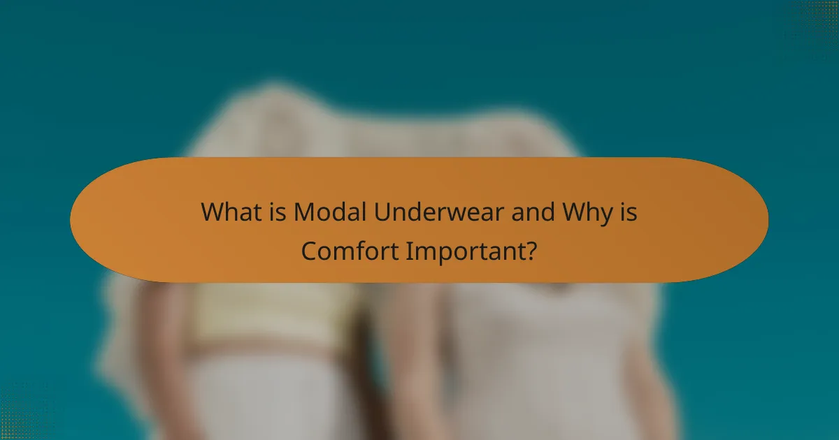What is Modal Underwear and Why is Comfort Important?
