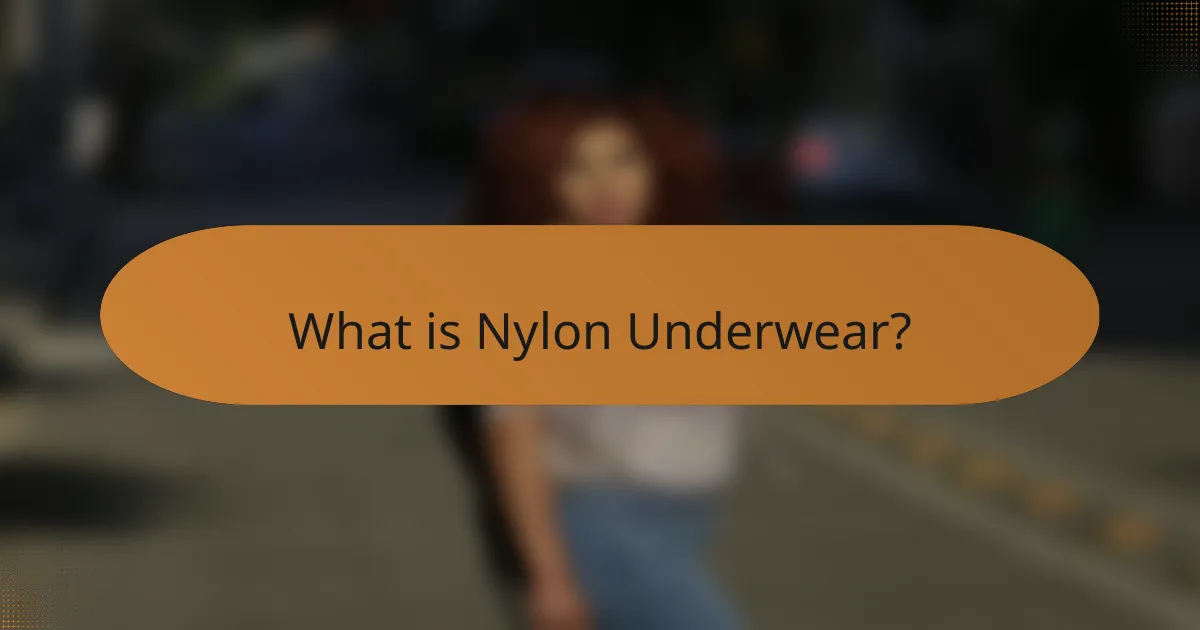 What is Nylon Underwear?
