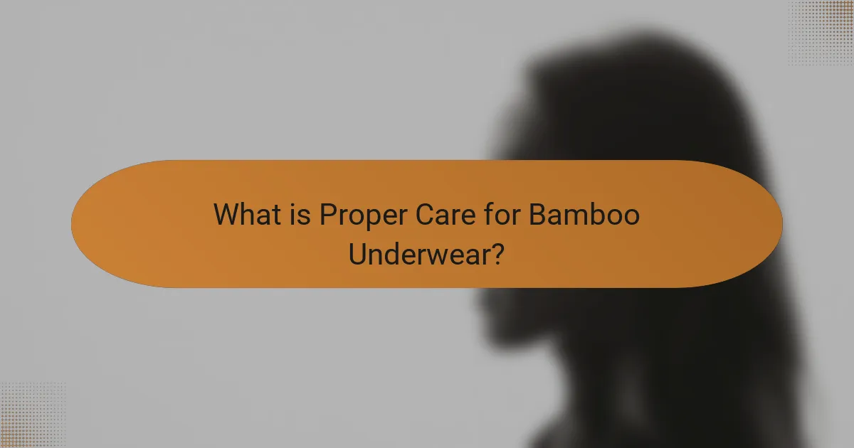 What is Proper Care for Bamboo Underwear?