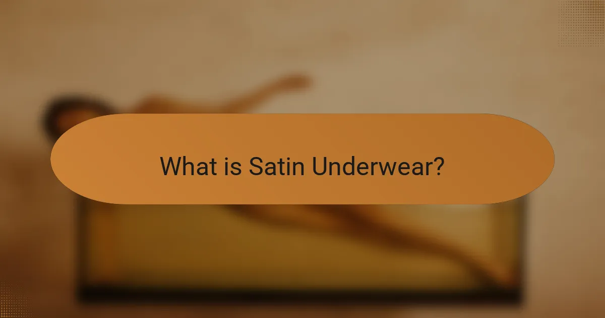 What is Satin Underwear?