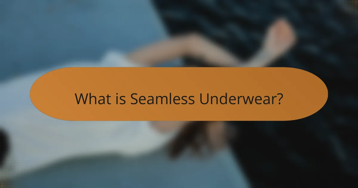 What is Seamless Underwear?