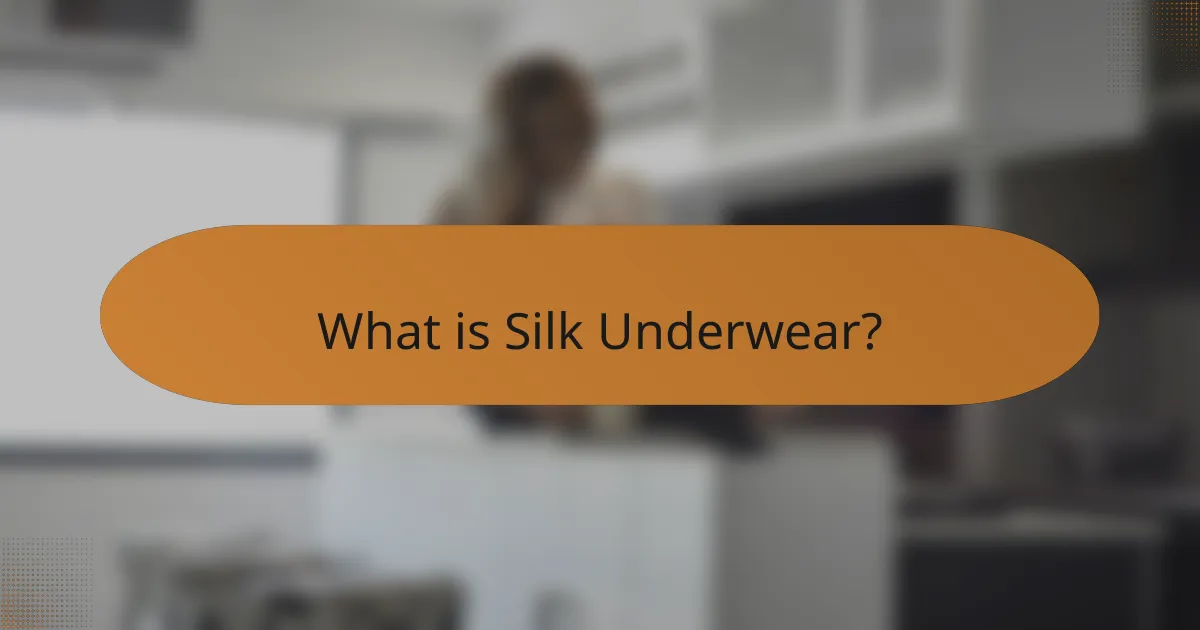 What is Silk Underwear?