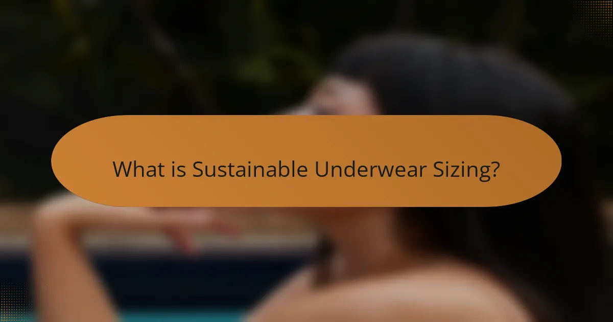 What is Sustainable Underwear Sizing?