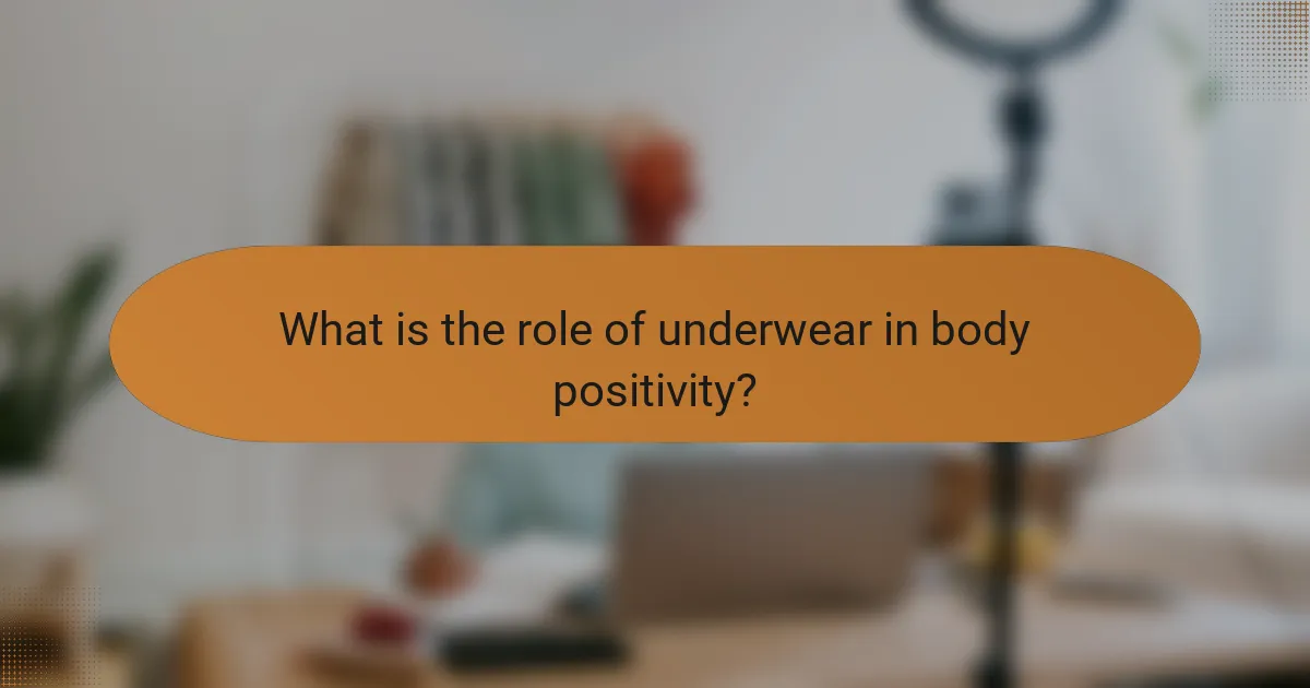 What is the role of underwear in body positivity?