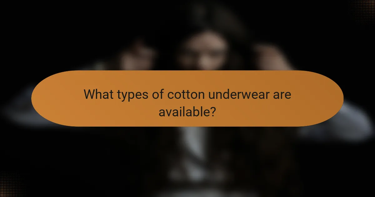 What types of cotton underwear are available?